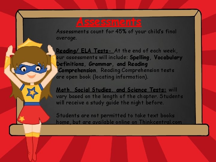 Assessments count for 45% of your child’s final average. Hello. My name is Reading/