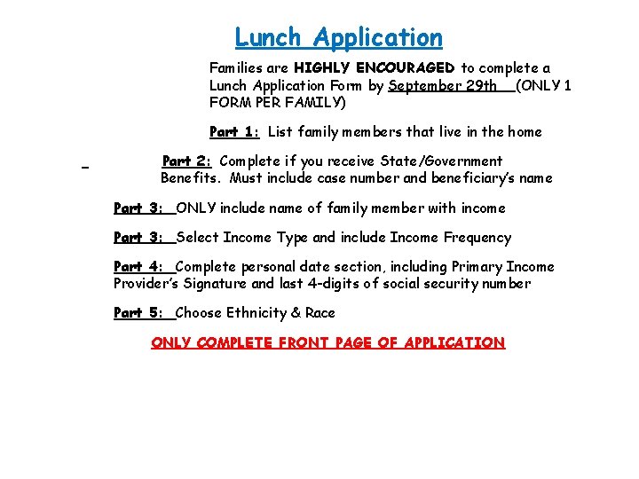  • Lunch Application Families are HIGHLY ENCOURAGED to complete a Lunch Application Form