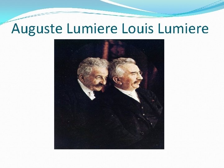 Auguste Lumiere Louis Lumiere 