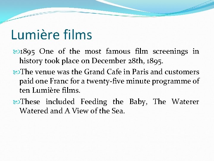 Lumière films 1895 One of the most famous film screenings in history took place