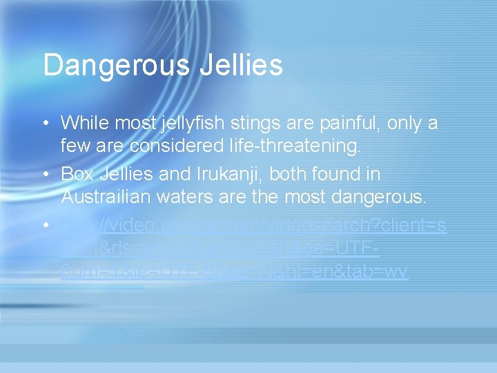 Dangerous Jellies • While most jellyfish stings are painful, only a few are considered