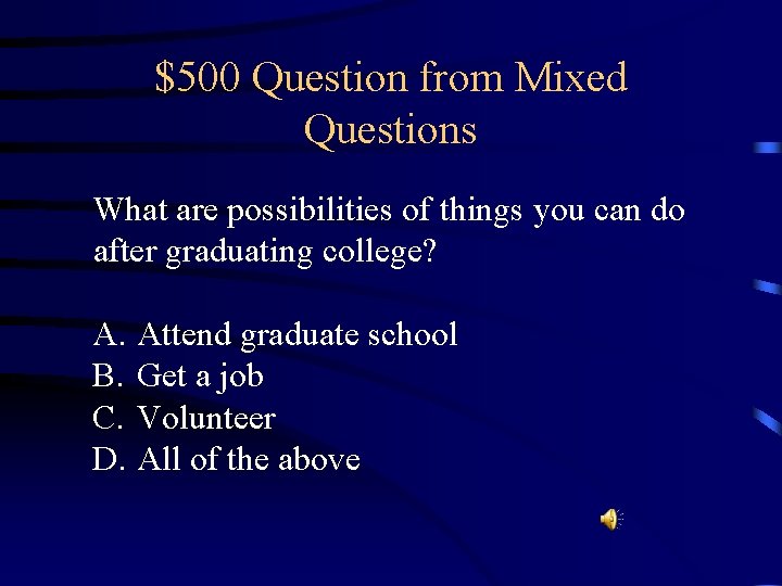 $500 Question from Mixed Questions What are possibilities of things you can do after