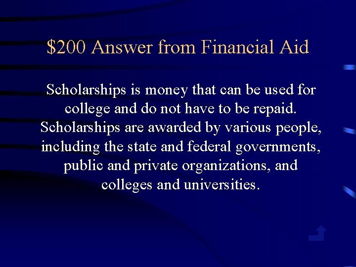 $200 Answer from Financial Aid Scholarships is money that can be used for college