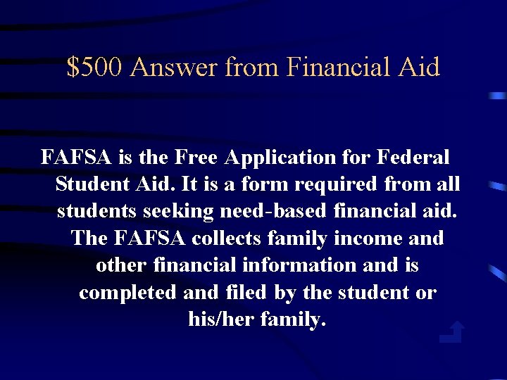 $500 Answer from Financial Aid FAFSA is the Free Application for Federal Student Aid.