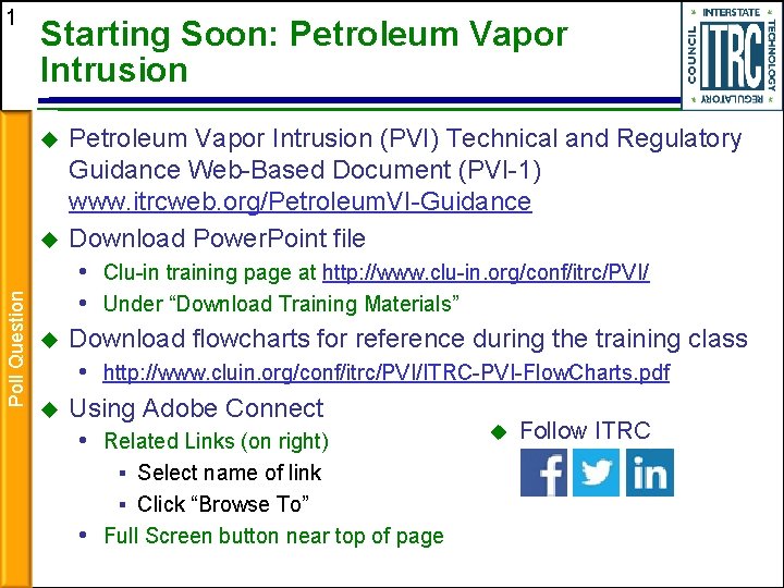 1 Starting Soon: Petroleum Vapor Intrusion Poll Question Petroleum Vapor Intrusion (PVI) Technical and