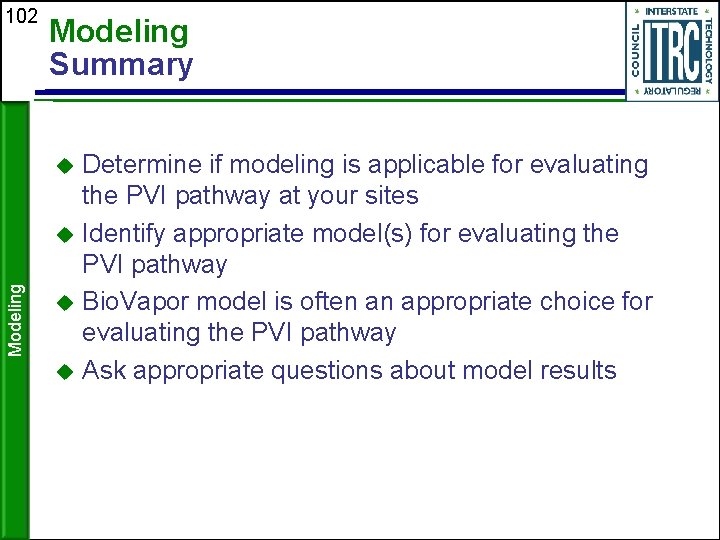 102 Modeling Summary Determine if modeling is applicable for evaluating the PVI pathway at