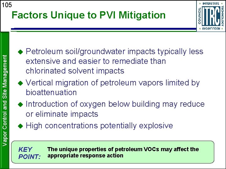 105 Vapor Control and Site Management Factors Unique to PVI Mitigation Petroleum soil/groundwater impacts