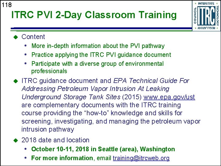 118 ITRC PVI 2 -Day Classroom Training Content • More in-depth information about the