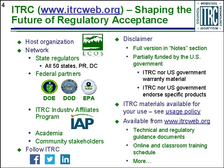 4 ITRC (www. itrcweb. org) – Shaping the Future of Regulatory Acceptance Host organization