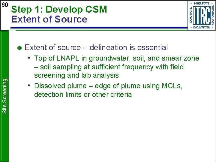 60 Step 1: Develop CSM Extent of Source Extent of source – delineation is