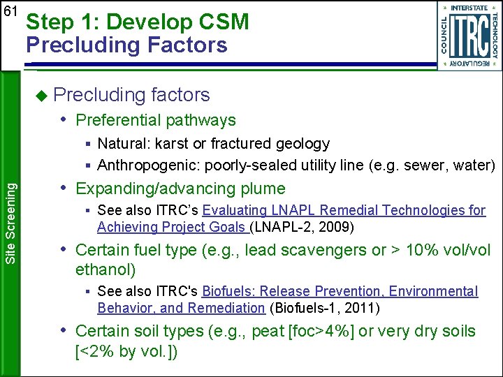 61 Step 1: Develop CSM Precluding Factors Precluding factors • Preferential pathways § Natural: