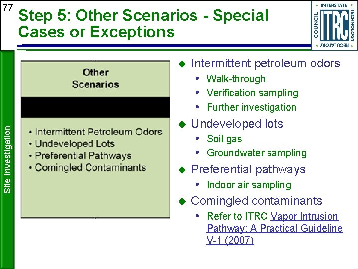 77 Step 5: Other Scenarios - Special Cases or Exceptions Site Investigation Intermittent petroleum