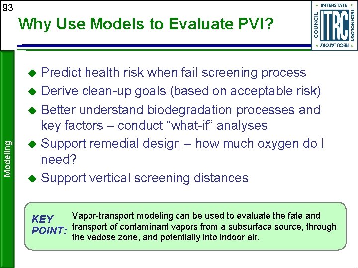 93 Why Use Models to Evaluate PVI? Predict health risk when fail screening process
