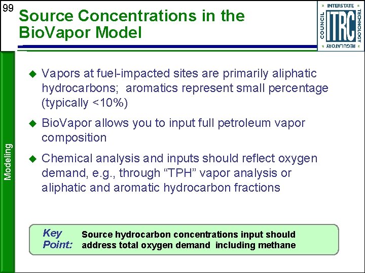 Modeling 99 Source Concentrations in the Bio. Vapor Model Vapors at fuel-impacted sites are