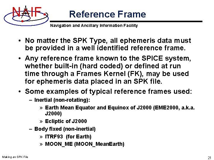N IF Reference Frame Navigation and Ancillary Information Facility • No matter the SPK N IF Reference Frame Navigation and Ancillary Information Facility • No matter the SPK