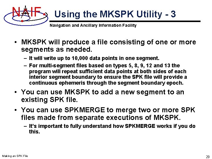 N IF Using the MKSPK Utility - 3 Navigation and Ancillary Information Facility • N IF Using the MKSPK Utility - 3 Navigation and Ancillary Information Facility •