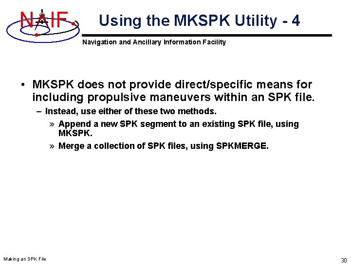 N IF Using the MKSPK Utility - 4 Navigation and Ancillary Information Facility • N IF Using the MKSPK Utility - 4 Navigation and Ancillary Information Facility •