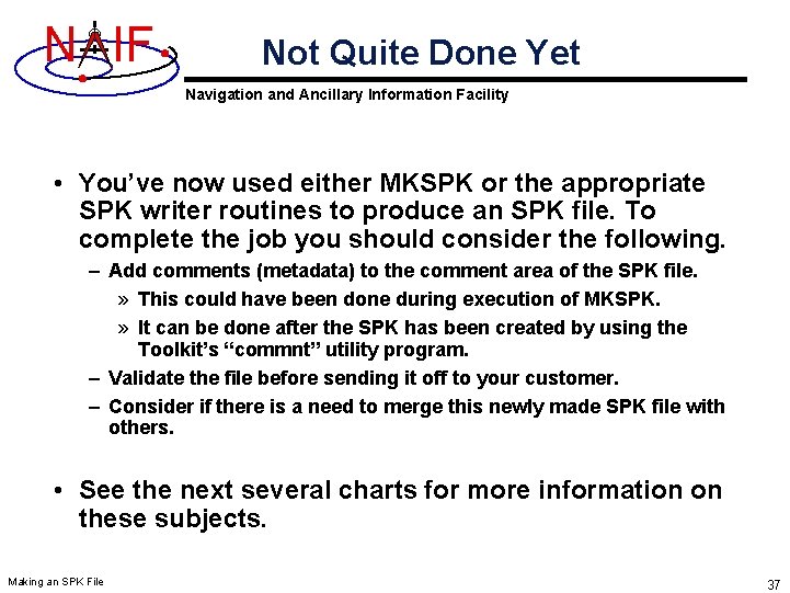 N IF Not Quite Done Yet Navigation and Ancillary Information Facility • You’ve now N IF Not Quite Done Yet Navigation and Ancillary Information Facility • You’ve now