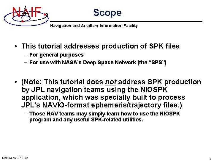 N IF Scope Navigation and Ancillary Information Facility • This tutorial addresses production of N IF Scope Navigation and Ancillary Information Facility • This tutorial addresses production of