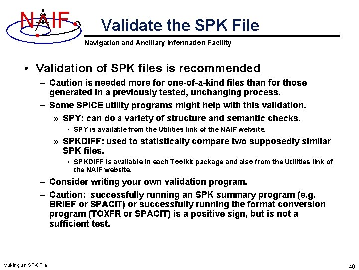 N IF Validate the SPK File Navigation and Ancillary Information Facility • Validation of N IF Validate the SPK File Navigation and Ancillary Information Facility • Validation of