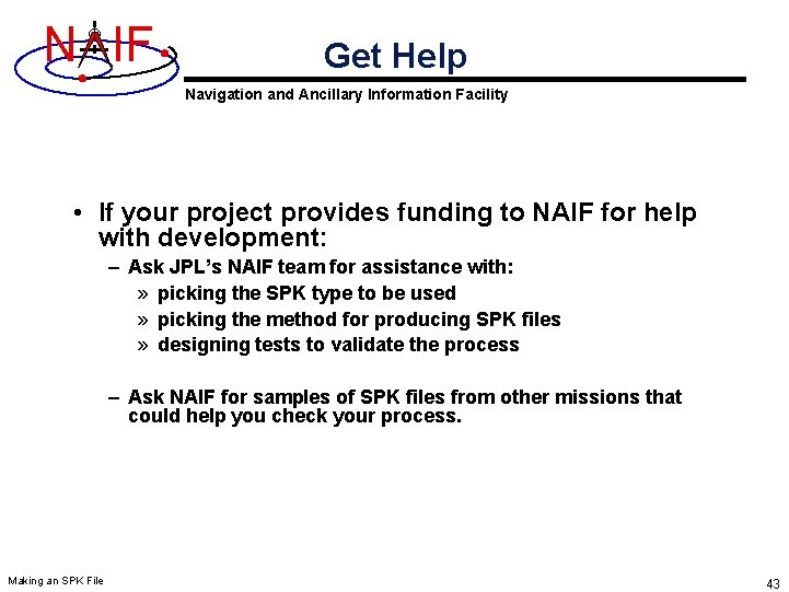 N IF Get Help Navigation and Ancillary Information Facility • If your project provides N IF Get Help Navigation and Ancillary Information Facility • If your project provides