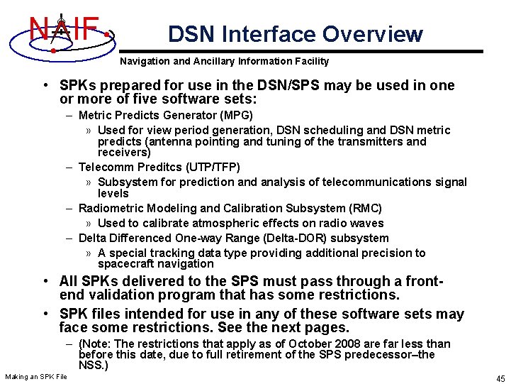 N IF DSN Interface Overview Navigation and Ancillary Information Facility • SPKs prepared for N IF DSN Interface Overview Navigation and Ancillary Information Facility • SPKs prepared for