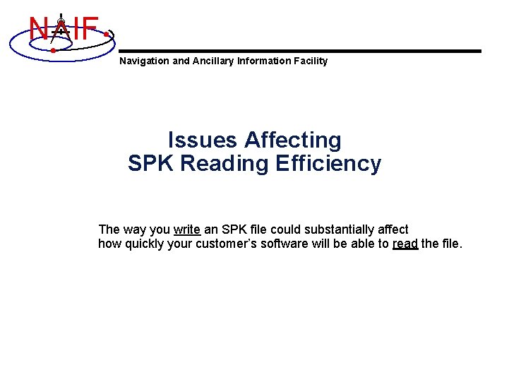 N IF Navigation and Ancillary Information Facility Issues Affecting SPK Reading Efficiency The way N IF Navigation and Ancillary Information Facility Issues Affecting SPK Reading Efficiency The way