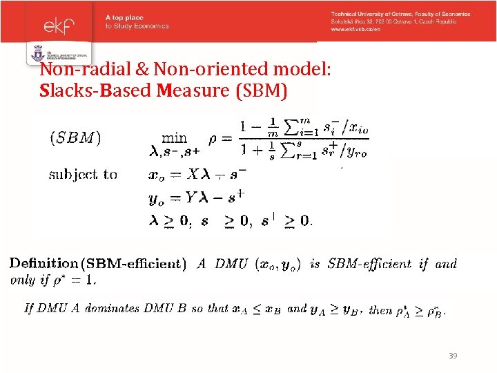 Non-radial & Non-oriented model: Slacks-Based Measure (SBM) 39 