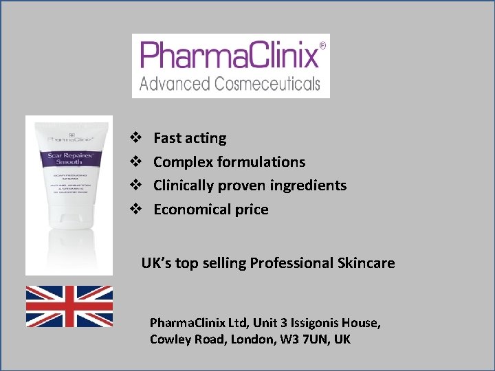 v v Fast acting Complex formulations Clinically proven ingredients Economical price UK’s top selling