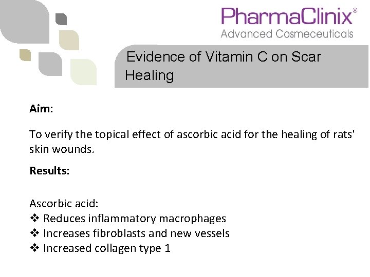 Evidence of Vitamin C on Scar Healing Aim: To verify the topical effect of