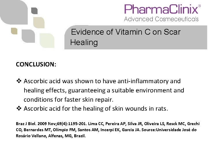 Evidence of Vitamin C on Scar Healing CONCLUSION: v Ascorbic acid was shown to