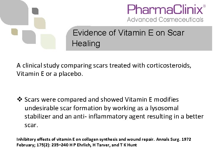Evidence of Vitamin E on Scar Healing A clinical study comparing scars treated with