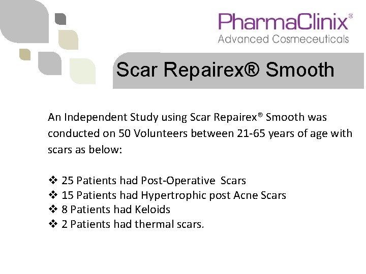 Scar Repairex® Smooth An Independent Study using Scar Repairex® Smooth was conducted on 50
