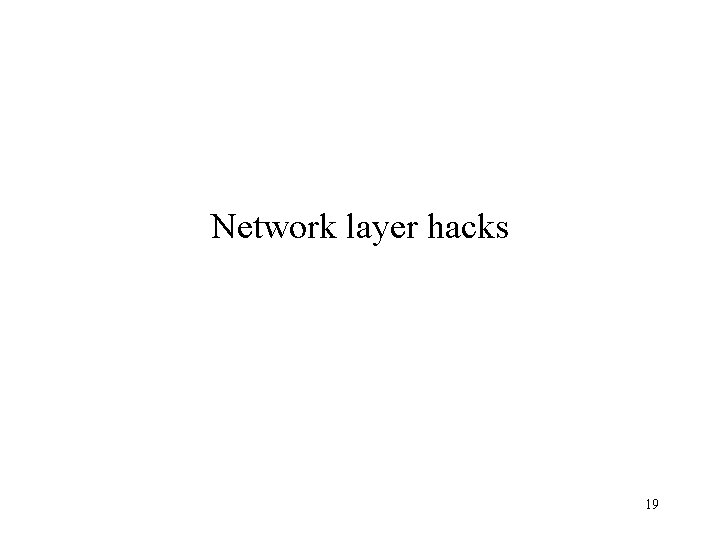 Network layer hacks 19 