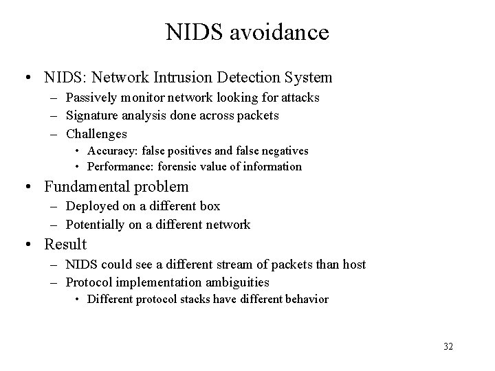 NIDS avoidance • NIDS: Network Intrusion Detection System – Passively monitor network looking for