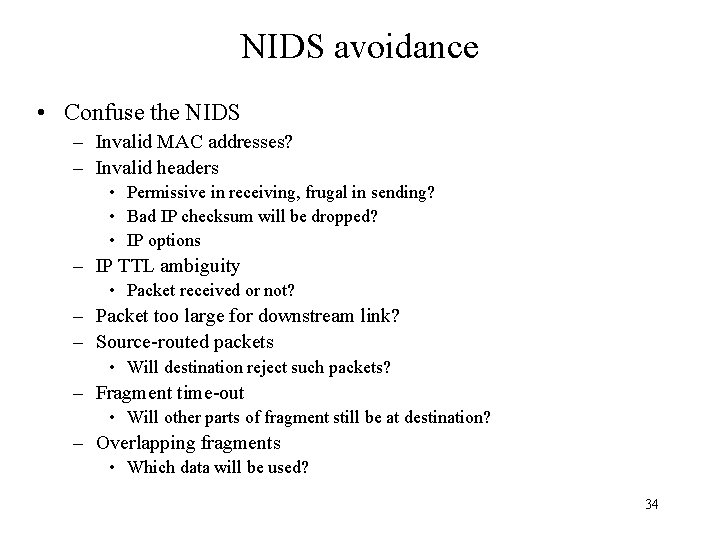 NIDS avoidance • Confuse the NIDS – Invalid MAC addresses? – Invalid headers •