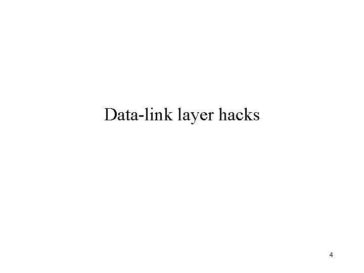 Data-link layer hacks 4 