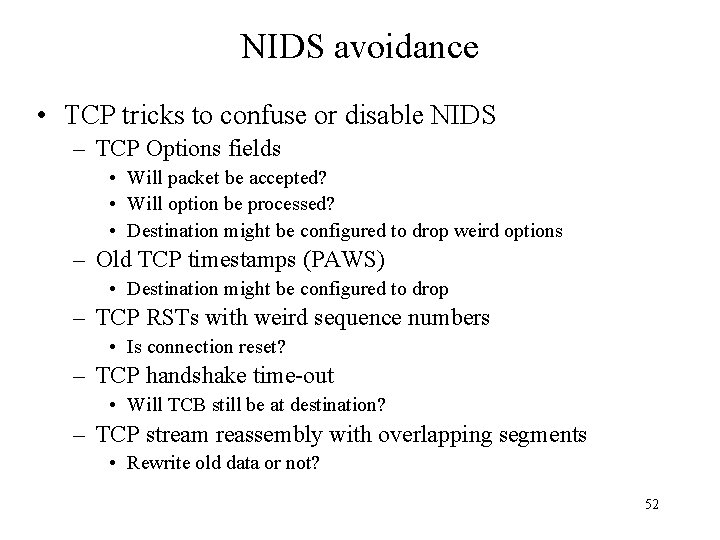 NIDS avoidance • TCP tricks to confuse or disable NIDS – TCP Options fields