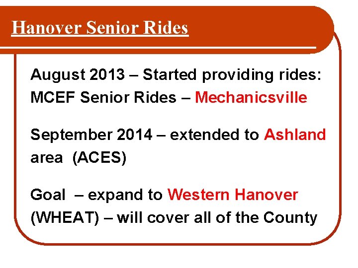 Hanover Senior Rides August 2013 – Started providing rides: MCEF Senior Rides – Mechanicsville