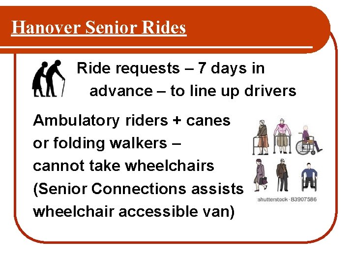 Hanover Senior Rides Ride requests – 7 days in advance – to line up