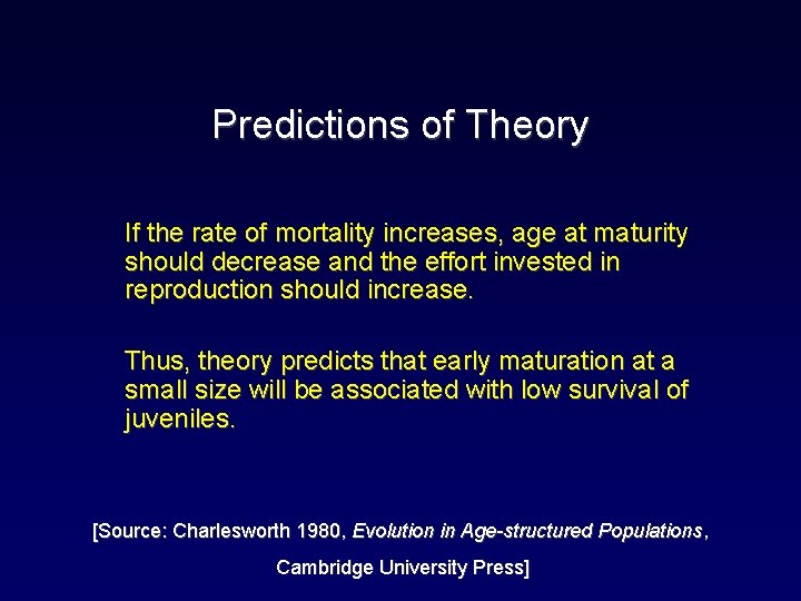 Predictions of Theory If the rate of mortality increases, age at maturity should decrease