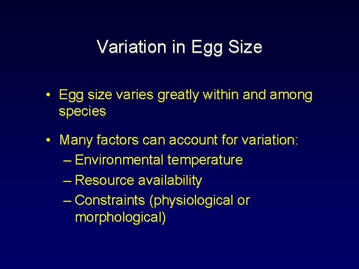 Variation in Egg Size • Egg size varies greatly within and among species •