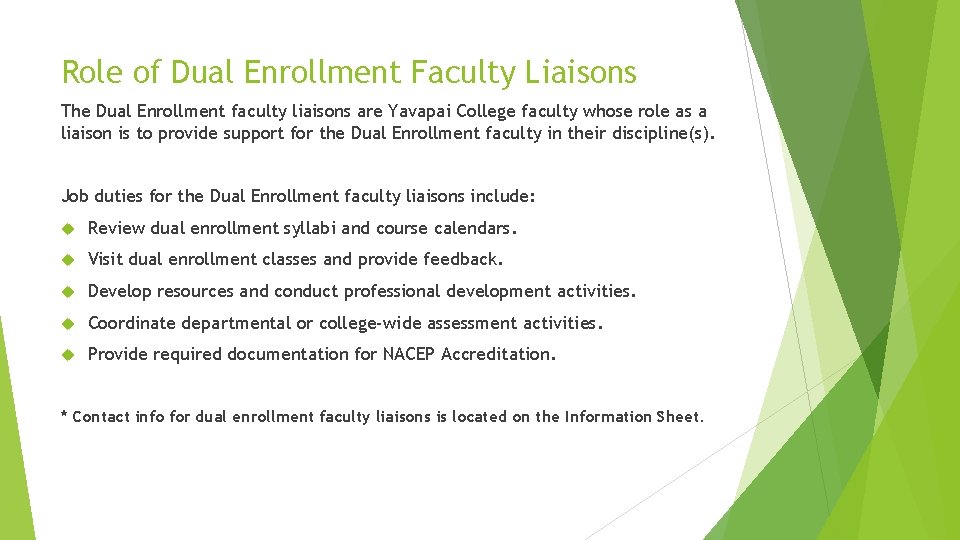 Role of Dual Enrollment Faculty Liaisons The Dual Enrollment faculty liaisons are Yavapai College Role of Dual Enrollment Faculty Liaisons The Dual Enrollment faculty liaisons are Yavapai College