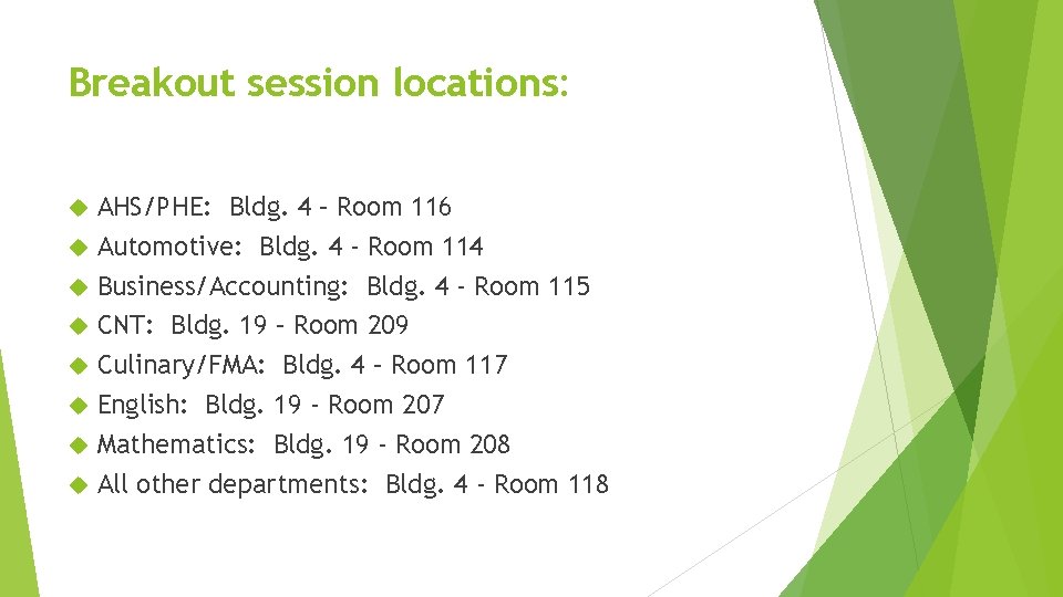Breakout session locations: AHS/PHE: Bldg. 4 – Room 116 Automotive: Bldg. 4 - Room