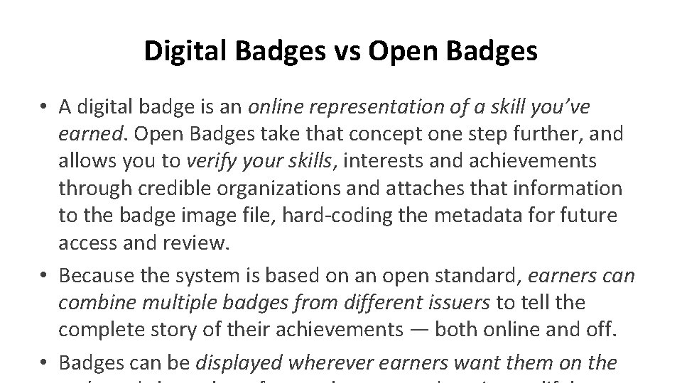 Digital Badges vs Open Badges • A digital badge is an online representation of