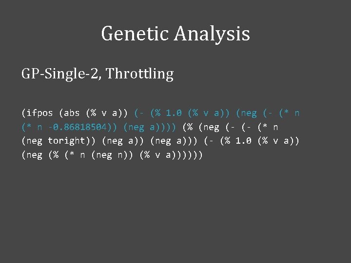 Genetic Analysis GP-Single-2, Throttling (ifpos (abs (% v a)) (- (% 1. 0 (%