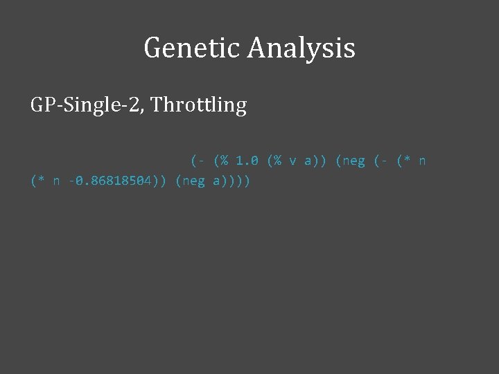 Genetic Analysis GP-Single-2, Throttling (- (% 1. 0 (% v a)) (neg (- (*