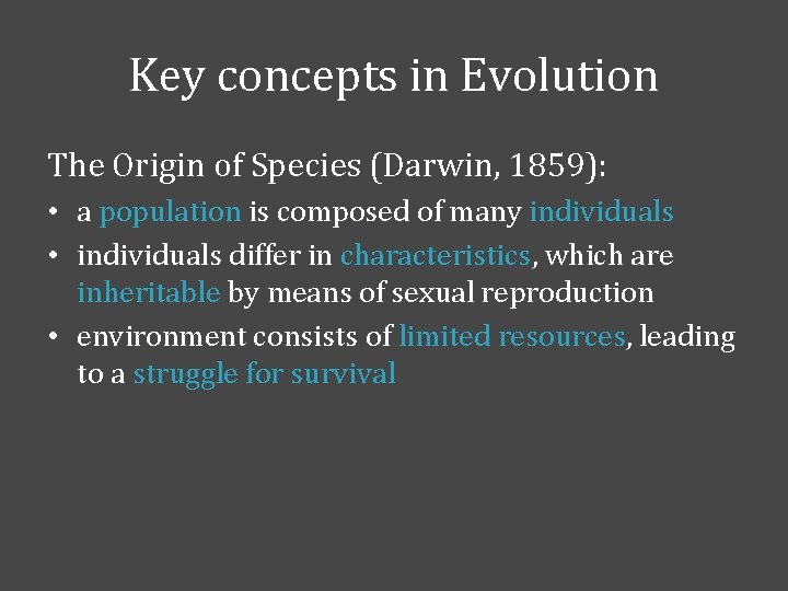 Key concepts in Evolution The Origin of Species (Darwin, 1859): • a population is