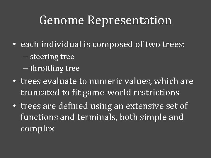 Genome Representation • each individual is composed of two trees: – steering tree –