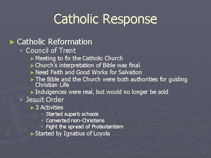 Catholic Response ► Catholic Reformation § Council of Trent ► Meeting to fix the
